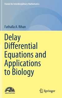 Delay Differential Equations and Applications to Biology