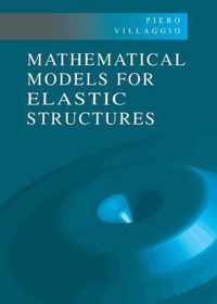 Mathematical Models for Elastic Structures