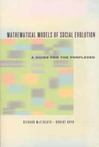 Mathematical Models of Social Evolution - A Guide for the Perplexed