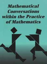 Mathematical Conversations Within the Practice of Mathematics