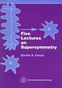 Five Lectures on Supersymmetry