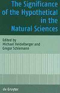 The Significance of the Hypothetical in the Natural Sciences