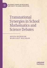 Transnational Synergies in School Mathematics and Science Debates