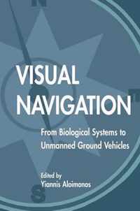 Visual Navigation: From Biological Systems to Unmanned Ground Vehicles