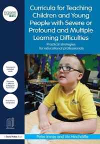 Curricula for Teaching Children and Young People with Severe or Profound and Multiple Learning Difficulties: Practical Strategies for Educational Prof
