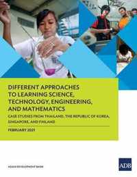 Different Approaches to Learning Science, Technology, Engineering, and Mathematics