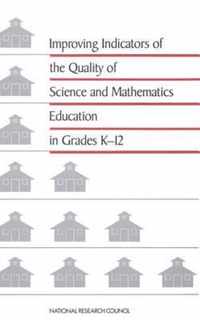 Improving Indicators of the Quality of Science and Mathematics Education in Grades K-12