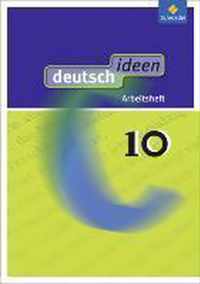 deutsch ideen 10. Arbeitsheft. Allgemeine Ausgabe