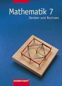 Mathematik 7. Denken und Rechnen. Schülerbuch. Hauptschule. Bremen, Hessen, Hamburg, Nordrhein-Westfalen, Rheinland-Pfalz, Schleswig-Holstein