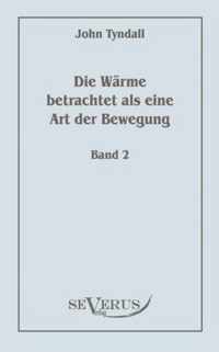 Die Wärme betrachtet als eine Art der Bewegung, Bd. 2