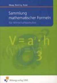 Sammlung mathematischer Formeln für Wirtschaftsschulen