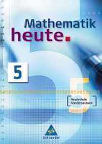 Mathematik heute 5. Neubearbeitung. Schülerband. Realschule Niedersachsen