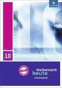 Mathematik heute 10. Arbeitsheft mit Lösungen. Hessen