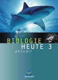 Biologie heute aktuell 3. Schülerband. Realschule. Niedersachsen