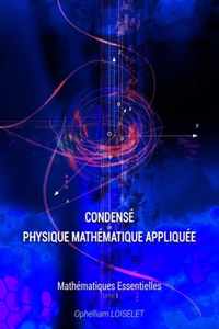 Condense de physique mathematique appliquee I