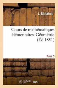Cours de Mathematiques Elementaires. Geometrie Tome 3