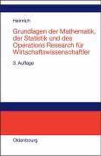 Grundlagen Der Mathematik, Der Statistik Und Des Operations Research Fur Wirtschaftswissenschaftler