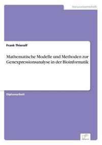 Mathematische Modelle und Methoden zur Genexpressionsanalyse in der Bioinformatik