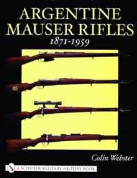 Argentine Mauser Rifles 1871-1959