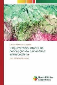 Esquizofrenia infantil na concepcao da psicanalise Winnicottiana