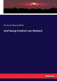 Graf Georg Friedrich von Waldeck