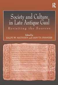 Society and Culture in Late Antique Gaul