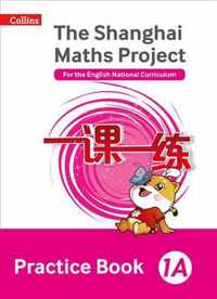 Practice Book 1A (The Shanghai Maths Project)