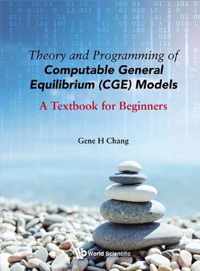 Theory And Programming Of Computable General Equilibrium (Cge) Models