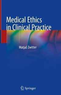 Medical Ethics in Clinical Practice