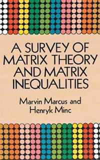 A Survey of Matrix Theory and Matrix Inequalities