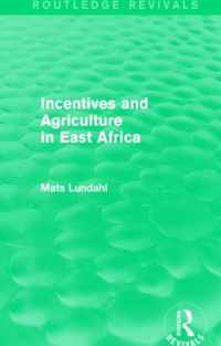 Incentives and Agriculture in East Africa (Routledge Revivals)