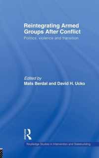 Reintegrating Armed Groups After Conflict