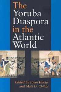 The Yoruba Diaspora in the Atlantic World