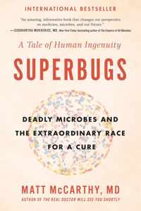 Superbugs: Deadly Microbes and the Extraordinary Race for a Cure