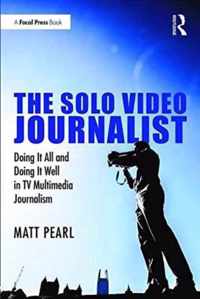 The Solo Video Journalist