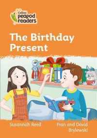 Collins Peapod Readers - Level 4 - The Birthday Present