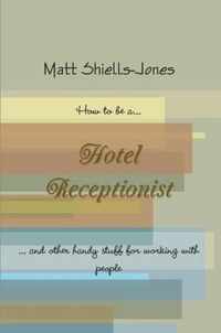 How to be a Hotel Receptionist