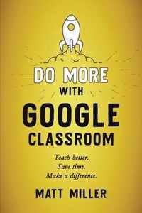 Do More with Google Classroom