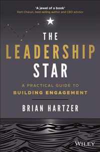 The Leadership Star: A Practical Guide to Building Engagement