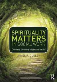 Spirituality Matters in Social Work