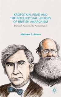 Kropotkin Read and the Intellectual History of British Anarchism