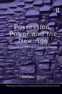 Possession, Power and the New Age