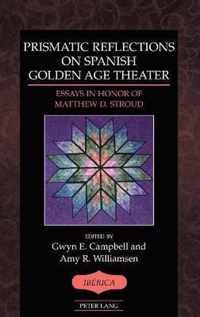 Prismatic Reflections on Spanish Golden Age Theater