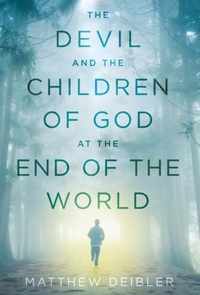 The Devil and the Children of God at the End of the World