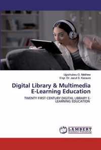 Digital Library & Multimedia E-Learning Education