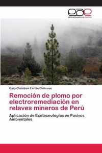 Remocion de plomo por electroremediacion en relaves mineros de Peru