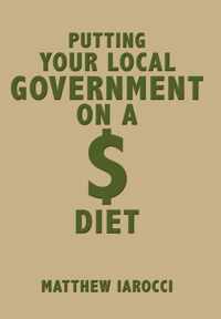 Putting Your Local Government on a $ Diet