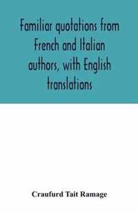 Familiar quotations from French and Italian authors, with English translations