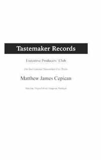 Tastemaker Records Executive Producers' Club the International Tastemaker Fest Thesis