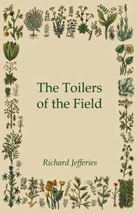 The Toilers of the Field